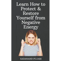 Learn How to Protect & Restore Yourself from Negative Energy