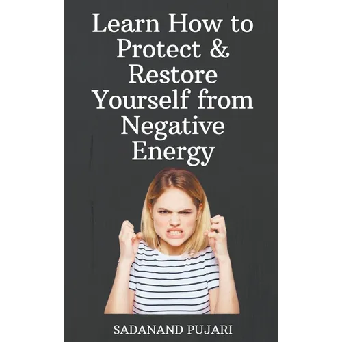 Learn How to Protect & Restore Yourself from Negative Energy
