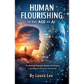 Human Flourishing in the Age of AI