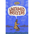 Untamed Prayers: 365 Daily Devotions on Christ in the Book of Psalms
