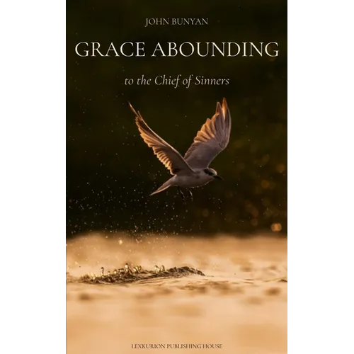 Grace Abounding to the Chief of Sinners