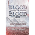 Blood in Blood Out: Understanding the Legal Power of Blood Covenants and the Superior Covenant of Jesus Christ