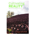 Cultivating Reality