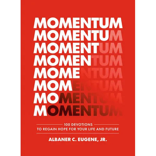 Momentum: 100 Devotions to Regain Hope for Your Life and Future