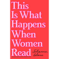This Is What Happens When Women Read