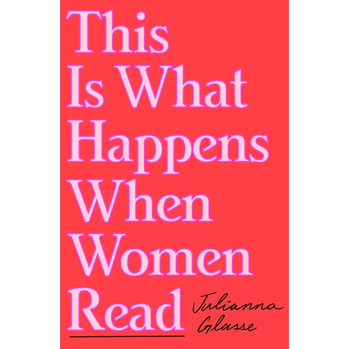 This Is What Happens When Women Read
