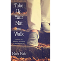 Take Up Your Mat and Walk: Applying the Metaphor of Walking to the Spiritual Life