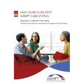 User's Guide to the 2015 AAMFT Code of Ethics