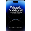Where Is My Phone?: A 31 - Day Devotional To Help You Jump Start Your Day With Jesus