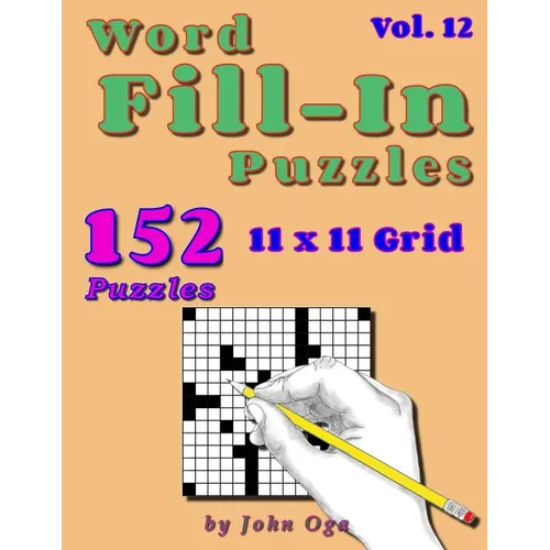 Word Fill-In Puzzles: Fill In Puzzle Book, 152 Puzzles: Vol. 12