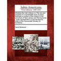 Mirabilia Dei Inter Indicos, or the Rise and Progress of a Remarkable Work of Grace Amongst a Number of the Indians in the Provinces of New-Jersey and