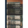 The Quaker Ogdens in America: David Ogden of Ye Goode Ship "Welcome" and His Descendants 1682-1897