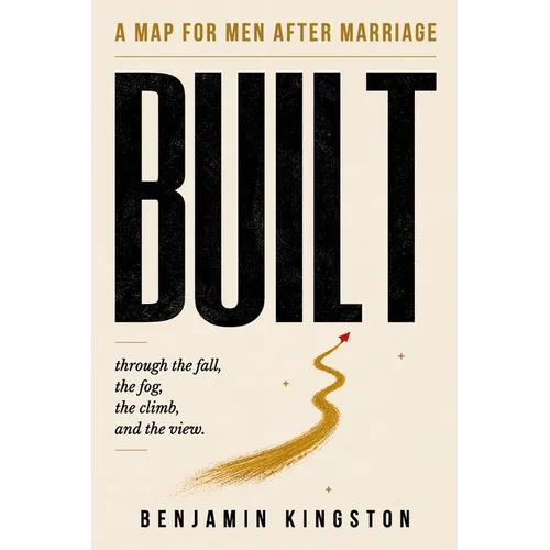 Built: A Map for Men After Marriage