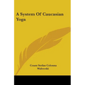 A System Of Caucasian Yoga