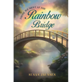 Those We Meet at the Rainbow Bridge