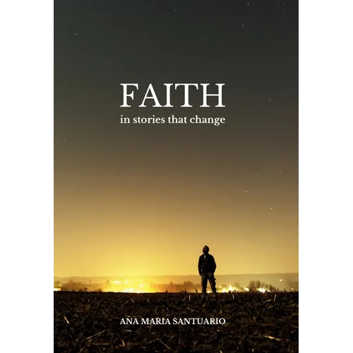 Faith, In Stories That Change
