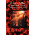 10 Steps to Fulfilling Your Divine Destiny: A Christian Woman's Guide to Learning & Living God's Plan for Her