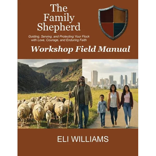 The Family Shepherd Field Manual