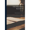 The Master's Blesseds: A Devotional Study of the Beatitudes