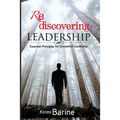 Rediscovering Leadership: Essential Principles for Successful Leadership