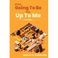 If It Is Going To Be, It Is Up To Me: Chapter 2