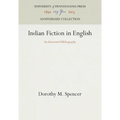 Indian Fiction in English: An Annotated Bibliography