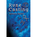 Rune Casting: A novel and authentic system for reading and divining with rune staves