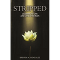 Stripped: Learning to Live and Love After Rape