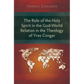 The Role of the Holy Spirit in the God-World Relation in the Theology of Yves Congar