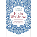 Hindu Worldviews: Theories of Self, Ritual and Reality