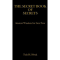 The Secret Book of Secrets: Ancient Wisdom for Gen Now