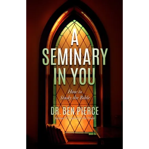 A Seminary In You: How to Study the Bible