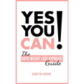 Yes you CAN!-The Rapid Weight Loss Hypnosis Guide: Challenge Yourself: Burn Fat, Lose Weight And Heal Your Body And Your Soul. Powerful guided Meditat