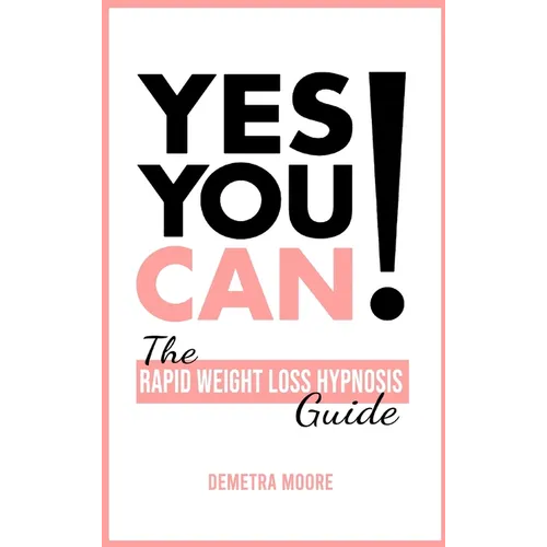 Yes you CAN!-The Rapid Weight Loss Hypnosis Guide: Challenge Yourself: Burn Fat, Lose Weight And Heal Your Body And Your Soul. Powerful guided Meditat