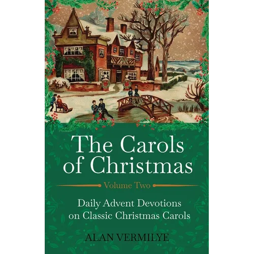 The Carols of Christmas Volume 2: Daily Advent Devotions on Classic Christmas Carols