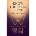 Know Yourself First, Who Are You?