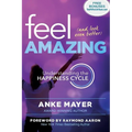 Feel Amazing and Look Even Better: Understanding the Happiness Cycle