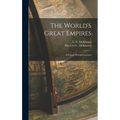 The World's Great Empires: A Course Of Eight Lectures