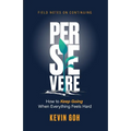 Persevere: How to Keep Going When Everything Feels Hard