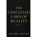 The Cancelled Laws of Reality Part 1: Ancient Codes for Energetic Freedom, Manifestation & Timeline Shifting