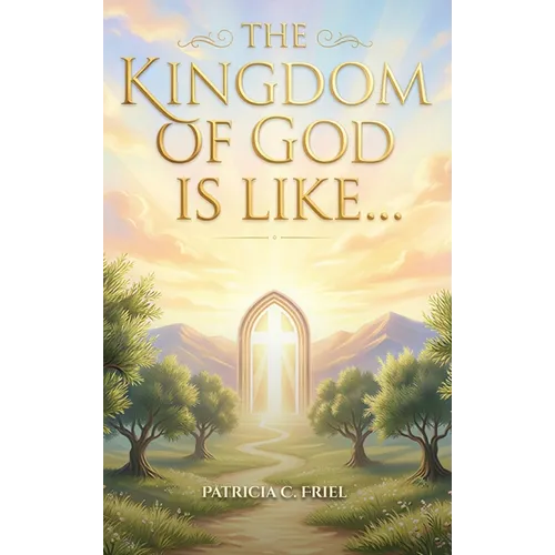 The Kingdom of God is Like...