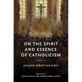 On the Spirit and Essence of Catholicism