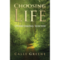 Choosing Life Overcoming Suicide