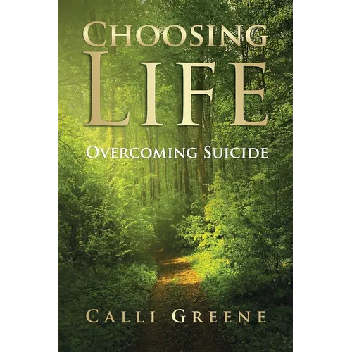 Choosing Life Overcoming Suicide