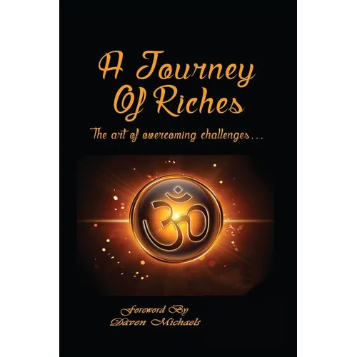 A Journey Of Riches: The art of overcoming challenges