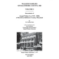 Walker Families of Baltimore County, MD: The Descendants of Joseph Walker Sr. (1725 - 1800) of Hereford, Baltimore County, Maryland - Volume I