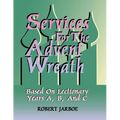 Services for the Advent Wreath Based on Lectionary Years A, B, and C