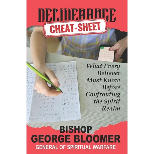 Deliverance Cheat Sheet: What Every Believer Must Know Before Confronting the Spirit Realm