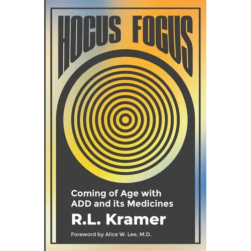 Hocus Focus: Coming of Age with ADD and Its Medicines
