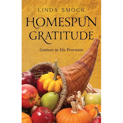 Homespun Gratitude: Content in His Provision